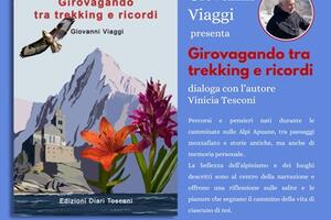 &quot;Girovagando tra trekking e ricordi&quot; : a Palazzo Ducale il libro di Giovanni Viaggi edito da Diari Toscani