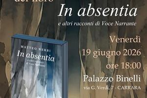 Uscito "In Absentia e altri racconti di Voce Narrante" di Matteo Nerbi: Il 19 giugno la presentazione a Palazzo Binelli