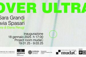 Inaugura il 18 gennaio OVER ULTRA mostra di Sara Grandi e Flavia Spasari  nella project room del mudaC a Carrara