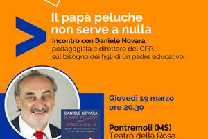 "Non sarò il tuo Peluche. Il bisogno dei figli di un padre educativo." Un incontro con lo specialista Daniele Novara, pedagogista a Pontremoli