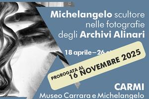 E’ stata prorogata fino a domenica 16 novembre la mostra ‘Per forza di levare. Michelangelo scultore nelle fotografie degli Archivi Alinari’ in corso al CARM