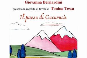 "Il paese di Cucurucù": la raccolta di favole di Tonina Tessa presentata in biblioteca sabato 24 ottobre