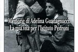 &quot;La mia vita per l&#039;istituto Pedroni - Storia di Adelina Guadagnucci&quot; : presentazione del libro di Angela Maria Fruzzetti a Bergiola Maggiore il 27 agosto