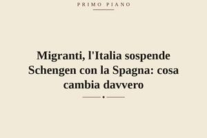 Migranti, l'Italia sospende Schengen con la Spagna: cosa cambia davvero