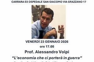 "L'economia che ci porterà in guerra": l'intervento del prof. Alessandro Volpi all'ex Ospedale San Giacomo di Carrara, venerdì 23 gennaio