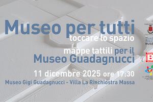 Massa: Incontro di presentazione delle mappe tattili del Museo Gigi Guadagnucci, giovedì 11 dicembre ore 17,30