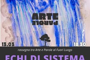 "Echi di sistema": mostra al Fuoriluogo di Carrrara venerdì 13 marzo