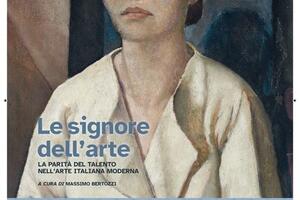Palazzo Cucchiari a Carrara: ancora tre settimane per ammirare la mostra "Le signore dell’arte. La parità del talento nell’arte italiana moderna"