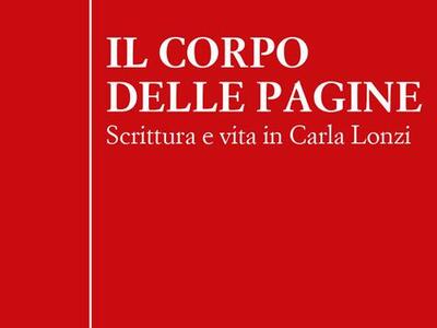 Al mudaC la presentazione del libro Il corpo delle pagine. Scrittura e vita in Carla Lonzi