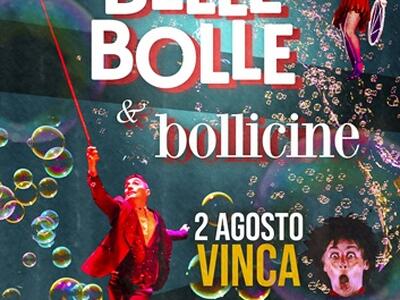A Vinca "BelleBolle &amp; Bollicine": una serata tra sapori tipici, spettacoli e convivialità in attesa della quarta edizione di Vincanta
