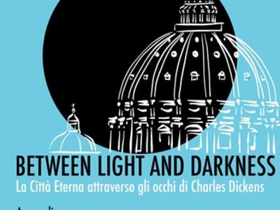 Roma, “La Città Eterna” attraverso gli occhi di Charles Dickens: un tour immersivo “between light and darkness” a cura di Marzia Dati.