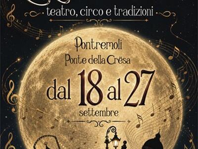 A Pontremoli la III edizione de “La luna e il falò: due weekend di teatro, circo e musica tra tradizione e opera lirica