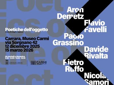Poetiche dell'oggetto : mostra a cura dell'Accademia di Belle Arti di Carrara presso museo Carmi